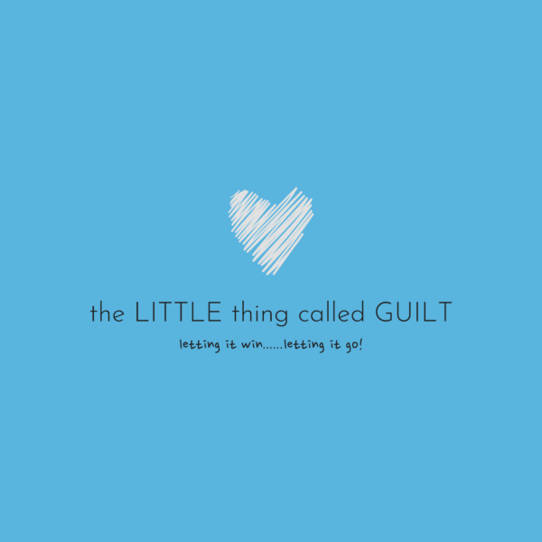 the LITTLE thing called GUILT